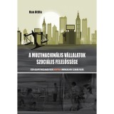 A multinacion&aacute;lis v&aacute;llalatok szoci&aacute;lis felelőss&eacute;ge - Kun Attila
