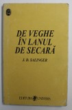DE VEGHE IN LANUL DE SECARA de J.D. SALINGER , 1997