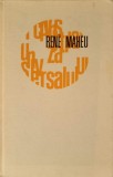 Civilizatia Universalului, Rene Maheu, Stiintifica 1968, Roman, 290 pagini, Hardcover