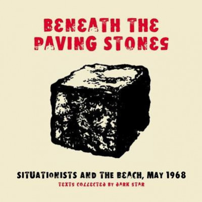 Beneath the Paving Stones: Situationists and the Beach, May 1968 foto