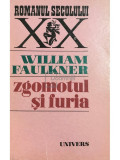 William Faulkner - Zgomotul și furia (editia 1971)