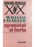 William Faulkner - Zgomotul si furia (Editia: 1971)