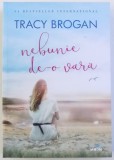NEBUNIE DE - O VARA de TRACY BROGAN , 2017