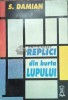 Replici din burta lupului, S. Damian, 1997, Editura Du Style, 435 pagini, Literatura, ISBN 973-9246-11-7, Coperta Brosata, Stare Buna