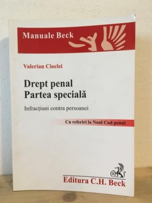 Valerian Cioclei - Drept Penal. Partea Speciala. Infractiuni Contra Persoanei foto