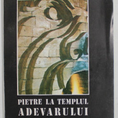 PIETRE LA TEMPLUL ADEVARULUI de TUDOR OPRIS , 1995 , DEDICATIE *