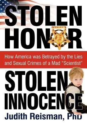 Stolen Honor Stolen Innocence: How America Was Betrayed by the Lies and Sexual Crimes of a Mad &amp;quot;&amp;quot;Scientist&amp;quot;&amp;quot; foto