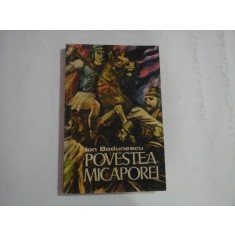 POVESTEA MICAPOREI - ION BODUNESCU - (autograf)