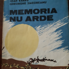 Memoria nu arde I.Barbu,Gh.Smeoreanu