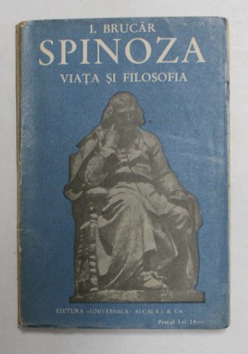 SPINOZA - VIATA SI FILOSOFIA de I. BRUCAR foto