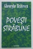 POVESTI STRABUNE de GHEORHE BRATESCU , 2008