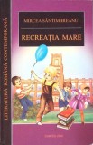 RECREATIA MARE-MIRCEA SANTIMBREANU-276167