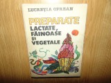 Preparate Lactate,Fainoase si vegetale -Lucretia Oprean anul 1984