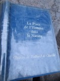 LA PLACE DE L&#039;HOMME DANS LA NATURE - PIERRE TEILHARD DE CHARDIN