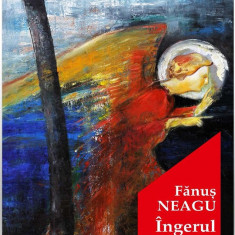 Ingerul a strigat | Fanus Neagu