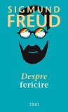 Despre fericire - Sigmund Freud