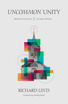 Uncommon Unity: Wisdom for the Church in an Age of Division foto