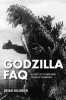 Godzilla FAQ: All That&#039;s Left to Know about the King of the Monsters
