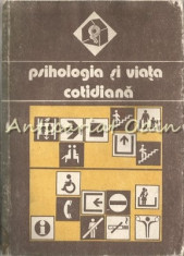 Psihologia Si Viata Cotidiana - Valeriu Ceausu, Horia Pitariu, Mircea Toma foto