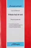 Filiatia fata de tata. Practica judiciara - Lucia Irinescu