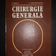 D. Burlui, C. Constantinescu - Chirurgie generala (1982, editie cartonata)
