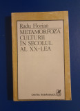 Metamorfoza Culturii &icirc;n secolul al XX-lea - RADU FLORIAN