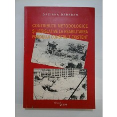 CONTRIBUTII METODOLOGICE SI LEGISLATIVE LA REABILITAREA FONDULUI CONSTRUIT EXISTENT - DACIANA DARABAN