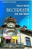 Bucurestii ce se duc - Henri Stahl