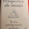 Perspective ale mintiiteoria inteligentelor multiple,Howard Gardner /0210