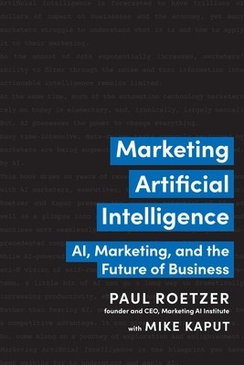 Marketing Artificial Intelligence: Ai, Marketing, and the Future of Business foto