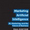Marketing Artificial Intelligence: Ai, Marketing, and the Future of Business