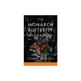 The Monarch Butterfly Migration: Its Rise and Fall