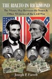 The Rialto in Richmond: The Money War Between the States &amp; Other Mysteries of the Civil War