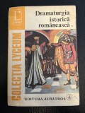 Dramaturgia istorică rom&acirc;nească, vol. I - 175 lyceum