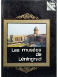V. Mouchtoukov - Les musees de Leningrad (editia 1982)