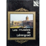 V. Mouchtoukov - Les musees de Leningrad (editia 1982)