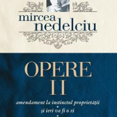 Opere Vol.2 - Mircea Nedelciu