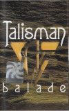 Casetă audio Talisman &lrm;&ndash; Balade, originală, Pop