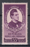 ROMANIA 1953 LP 356 - 100 ANI NASTEREA LUI CIPRIAN PORUMBESCU URMA SARNIERA