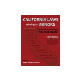 California Laws Relating to Minors ""The Red Book"" 2024 Edition