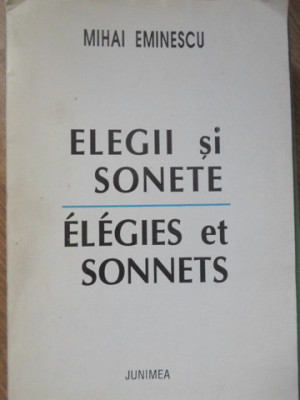 ELEGII SI SONETE. ELEGIES ET SONNETS. EDITIE BILINGVA ROMANA-FRANCEZA-MIHAI EMINESCU foto