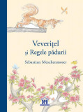 Veverițel și regele pădurii - Hardcover - Sebastian Meschenmoser - Didactica Publishing House