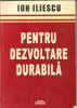 (H01) ION ILIESCU-Pentru dezvoltare durabila-dedicatie si autograful autorului