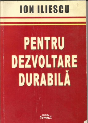 (H01) ION ILIESCU-Pentru dezvoltare durabila-dedicatie si autograful autorului foto