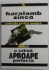 O CRIMA APROAPE PERFECTA de HARALAMB ZINCA , 2000