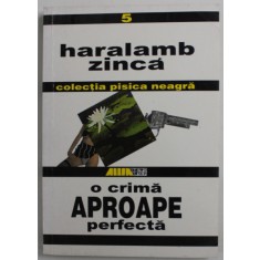 O CRIMA APROAPE PERFECTA de HARALAMB ZINCA , 2000
