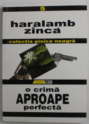 O CRIMA APROAPE PERFECTA de HARALAMB ZINCA , 2000 foto