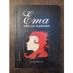Ema Intre cer si pamant- Emanuel Udrescu