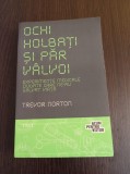 Cumpara ieftin Trevor Norton - Ochi holbati si par valvoi