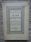 LE ROI BOHUSCH - RAINER MARIA RILKE (CARTE IN LIMBA FRANCEZA) EXEMPLAR NUMEROTAT